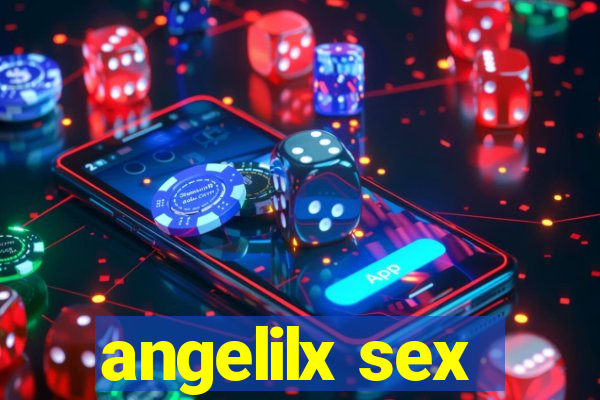 angelilx sex